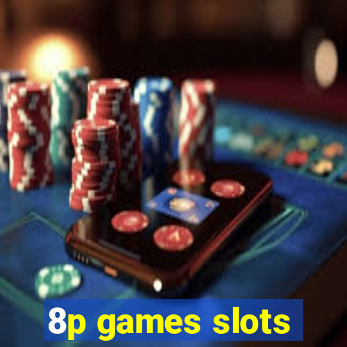 8p games slots